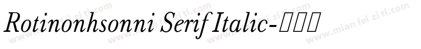 Rotinonhsonni Serif Italic字体转换